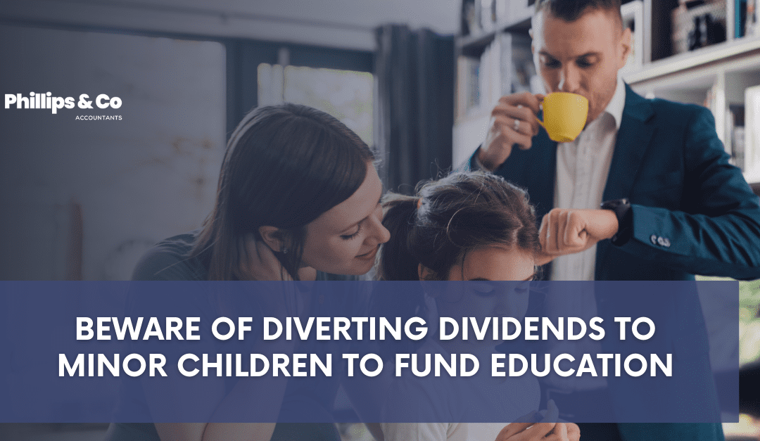 Beware of Diverting Dividends to Minor Children to Fund Education