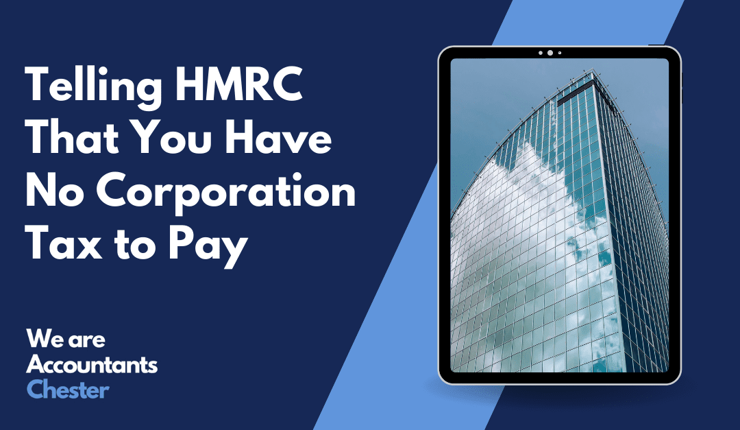 Telling HMRC That You Have No Corporation Tax to Pay